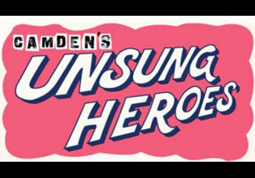 Camden's Unsung Heroes  - Send in your nominations